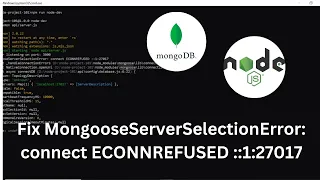 How to fix MongooseServerSelectionError connect ECONNREFUSED 1 27017 in Node js mongodb