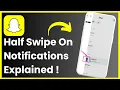 How To Do Snapchat Half Swipe On Notifications