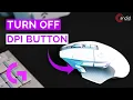 How to turn off the DPI button on a Logitech mouse