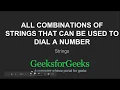 All combinations of strings that can be used to dial a number GeeksforGeeks