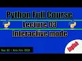 Interactive mode in Python Python full course Lecture 03