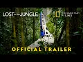 Download Lagu Lost in the Jungle | Official Trailer | National Geographic Documentary Films