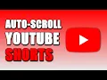 How To Auto-Scroll YouTube Shorts EASY
