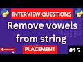 remove vowels from string python Delete vowels from string strings Python interview