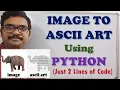IMAGE TO ASCII ART USING PYTHON ASCII ART USING PYTHON