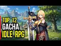 Top 12 IDLE GACHA Games EVERYONE MUST PLAY in 2026 for mobile