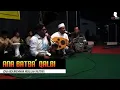 ANA BATBA' QALBI - GAMBUS JALSAH BERSAMA ABDURROHMAN ABDULLAH (MUTRIB)