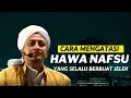 Download Lagu Cara Mencegah Nafsu - Habib Hasan Bin ismail Al muhdor