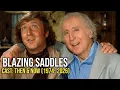Blazing Saddles 1974 Cast THEN NOW 2026 - Where Are They Now