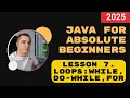 Java for absolute beginners Lesson 7 Loops in Java While For and Do-While
