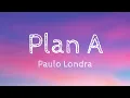 Download Lagu Plan A - Paulo Londra (Lyrics) 🥃