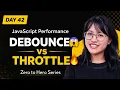 Debouncing Throttling in JavaScript Real-Time Projects Performance Optimization Day 43