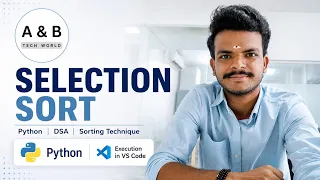 Selection sort Python DSA Sorting technique A B Tech World