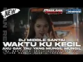Download Lagu DJ WAKTU KU KECIL AKU GAK TAU YANG MUNGIL MUNGIL MIDDLE SANTAI TERBARU 2025 ( BY KRAJAN REMIXER)