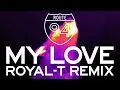 Route 94 -— My Love feat. Jess Glynne (Royal-T Remix) [Official]