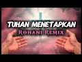 Download Lagu Tuhan Menetapkan - ( Rohani Remix )