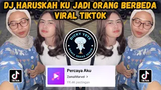 dj haruskah ku jadi orang berbeda dj percaya aku breakbeat viral tiktok