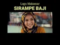 Download Lagu Lagu Makassar : Sirampe Baji (Lirik dan Terjemahannya)