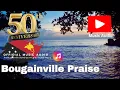 PNG 50th Anniversary Songs | BOUGAINVILLE PRAISE (Papua New Guinea)
