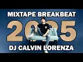 Download Lagu MIXTAPE BREAKBEAT TERENAK 2025 - DJ CALVIN LORENZA