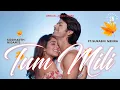 Download Lagu Tum Mili - Full video song I Siddharth Nigam I Surabhi Mehra I Vibhas I Jay Parikh I Romantic song