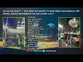 Lagu DJ ALVIN KHO™ - SPZL REQ MR ZIDAN 79 AND RISKI KASANOVA 189 FROM JAKSEL BUSTEMBUS HAJAR CONK vol 2