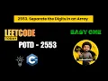LeetCode 2553 in C Separate the Digits in an Array Easy C Solution