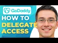 Share GoDaddy Domain How to Delegate Access
