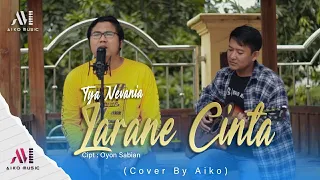 Download TYA NEVANIA - LARANE CINTA | COVER BY AIKO (TARLING AKUSTIK) MP3