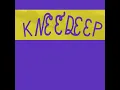 Knee Deep