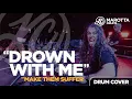 Make Them Suffer - Drown With Me | Drum Cover by Kc Marotta