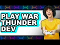 How To Play War Thunder Dev Only Way