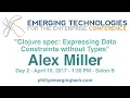 Philly ETE 2017 - Clojure spec Expressing Data Constraints without Types