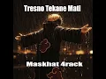 Lagu DJ TRESNO TEKANE M4TI JEDAG JEDUG REMIX [PLAT JMK] BY MASKHAT
