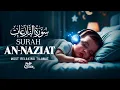 Lagu Surah An-Nazi'at (النازعات) | Emotional \u0026 Powerful Quran Recitation 2025 | Soothing Quran Tilawat