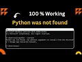 Python was not Found Error Resolved Python Install Error Command Prompt