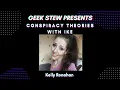 Conspiracy Theories Ep 35 Kelly Ronahan