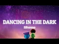Rihanna - Dancing In The Dark (Lyrics) | (From The "HOME" Soundtrack)