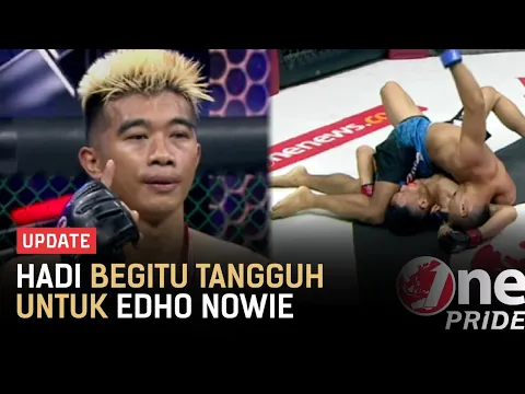 Tangguh! Hadi Purnomo Rengkuh Kemenangan Usai Bikin Edho Nowie Kewalahan | One Pride Update