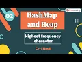Highest frequency character Module HashMap and Heap In Hindi C - 2