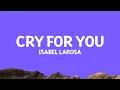 Download Lagu Isabel LaRosa - Cry For You (Lyrics)