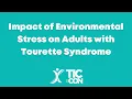 Impact of Environmental Stress on Adults with Tourette Syndrome