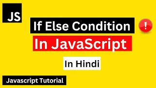 If Else Statement in JavaScript in Hindi JavaScript Tutorial in Hindi