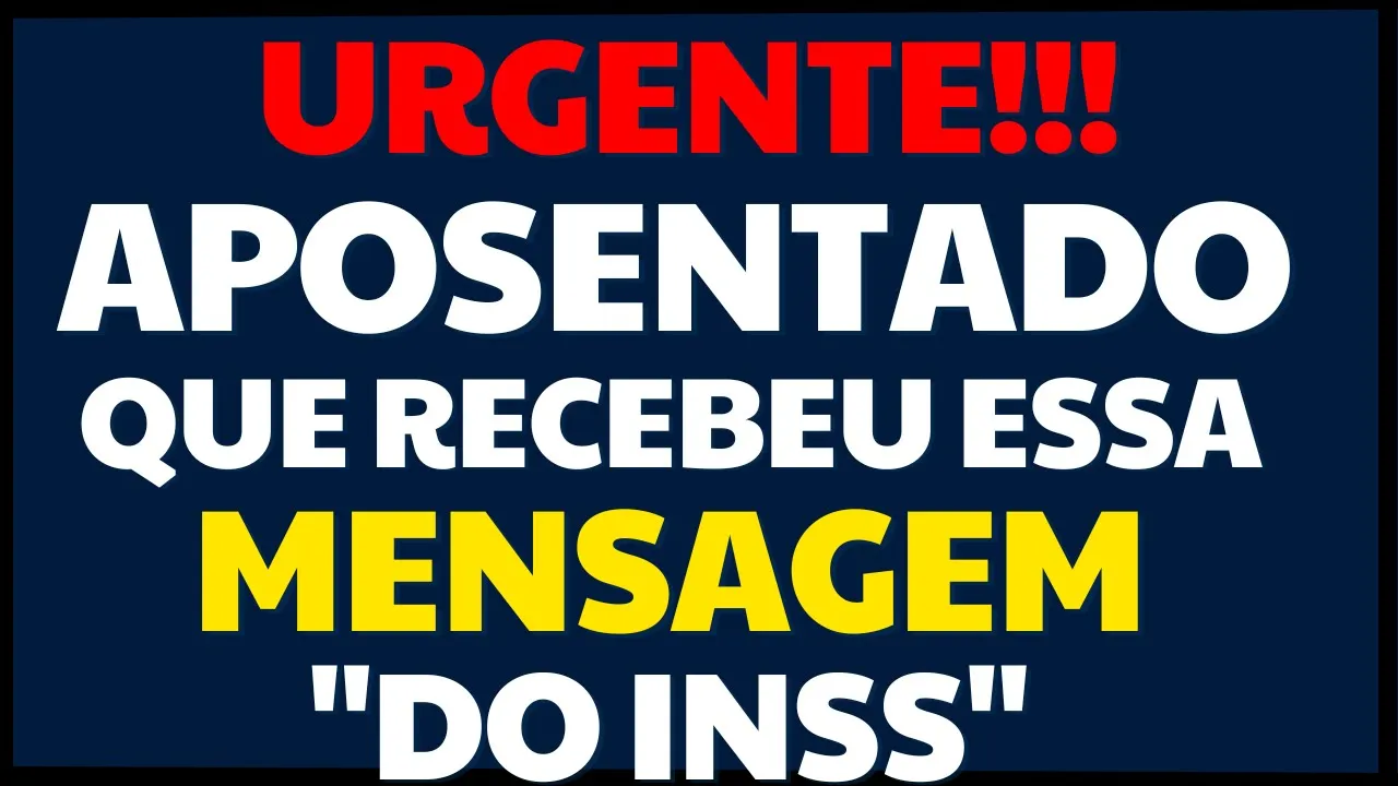 INSS 2023 - TODOS OS APOSENTADOS E PENSIONISTAS DO INSS PRECISAM CHECAR SE RECEBERAM ESSA MENSAGEM