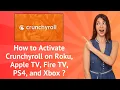 How to Activate Crunchyroll on Roku Apple TV Fire TV PS4 and Xbox Step-by-Step Guide