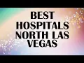 Best Hospitals in North Las Vegas United States