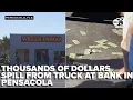 Thousands of dollars spill from Brink s truck at Wells Fargo in Pensacola
