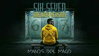 Manos del Mago - Six Seven (Bachata Version) | Official Audio Release