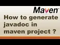 Generate Javadoc HTML using maven project How to generate javadoc in the maven project Maven
