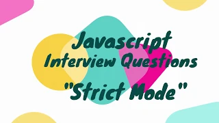 Javascript Interview - What is strict mode in javascript